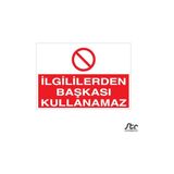 Technopa İlgililerden Başkası Kullanamaz 70 x 100 cm Uyarı Levhası