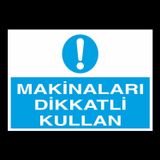 Technopa İnaları Dikkatli Kullan Uyarı Levhası