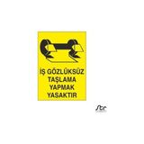 Technopa İş Gözlüksüz Taşlama Yapmak Yasaktır 30 x 40 cm Uyarı Levhası