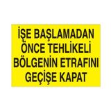 Technopa İşe Başlamadan Önce Tehlikeli Bölgenin Etrafını Geçişe Kapat. Uyarı Levhası