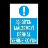 Technopa İşi Biten Malzemeyi Derhal Yerine Koysun 30 x 40 cm Uyarı Levhası