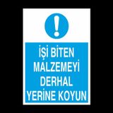Technopa İşi Biten Malzemeyi Derhal Yerine Koysun Uyarı Levhası