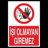 Technopa İşi Olmayanlar Giremez 40 x 60 cm Uyarı Levhası