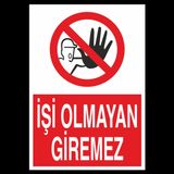 Technopa İşi Olmayanlar Giremez Uyarı Levhası