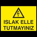 Technopa Islak El Tutmayınız Uyarı Levhası