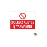 Technopa İzolesiz Aletle İş Yapmayınız 60 x 90 cm Uyarı Levhası