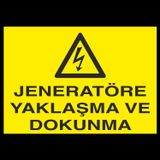 Technopa Jeneratöre Yaklaşma Uyarı Levhası
