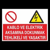 Technopa Kablo ve Elektrik Aksamına Dokunmak Tehlikeli Yasaktır 40 x 60 cm Uyarı Levhası