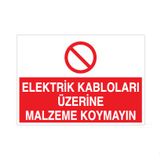 Technopa Kablonun Üzerine Malzeme Koyma Uyarı Levhası