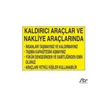 Technopa Kaldırıcı Araçlar ve Nakliye Araçlarında 30 x 40 cm Uyarı Levhası