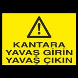 Technopa Kantara Yavaş Girin Yavaş Çıkın Uyarı Levhası