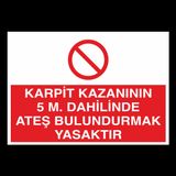 Technopa Karpit Kazanının 5 M. Dahilinde Ateş Bulundurmak Yasaktır Uyarı Levhası