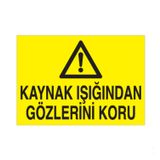 Technopa Kaynak Işıgından Gözünü Koru Uyarı Levhası