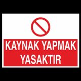 Technopa Kaynak Yapmak Yasaktır Uyarı Levhası