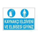 Technopa Kaynakçı Elbisesi Ve Eldiveni Giyiniz Uyarı Levhası