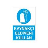 Technopa Kaynakçı Eldiveni Kullan Uyarı Levhası