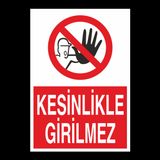 Technopa Kesinlikle Girilmez Uyarı Levhası