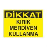 Technopa Kırık Merdiven Kullanma Uyarı Levhası