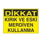 Technopa Kırık ve Eski Merdiven Kullanma Uyarı Levhası