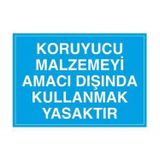 Technopa Koruyucu Malzemeyi Amacı Dışında Kullanmak Yasaktır Uyarı Levhası