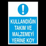 Technopa Kullandıgın Takım ve Malzemeyi Yerine Koy Uyarı Levhası