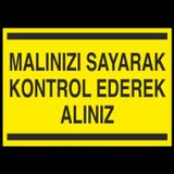 Technopa Malınızı Sayarak Kontrol Ederek Alınız Uyarı Levhası
