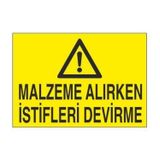 Technopa Malzeme Alırken İstifleri Devirme Uyarı Levhası