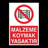 Technopa Malzeme Koymak Yasaktır 60 x 90 cm Uyarı Levhası