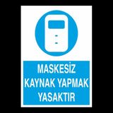 Technopa Maskesiz Kaynak Yapmak Yasaktır 70 x 100 cm Uyarı Levhası