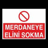 Technopa Merdaneye Elini Sokma Uyarı Levhası