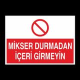 Technopa Mikser Durmadan İçeri Girmeyin Uyarı Levhası