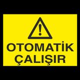 Technopa Otomatik Çalıştır Uyarı Levhası
