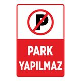 Technopa Park Yapmak Yasaktır İş güvenliği levhası Folyo (PVC Yapışkanlı) Üzeri Solvent Baskı-60x90cm