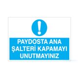 Technopa Paydosta Ana Şalteri Kapamayı Unutma Uyarı Levhası