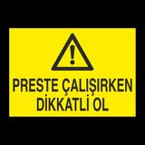 Technopa Perste Çalışırken Dikkatli Ol 50 x 70 cm Uyarı Levhası