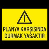 Technopa Planya Karşısında Durmak Yasaktır Uyarı Levhası