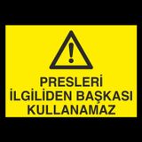 Technopa Presleri İlgiliden Başkası Kullanamaz Uyarı Levhası