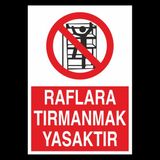 Technopa Raflara Tırmanmak Yasaktır 50 x 70 cm Uyarı Levhası