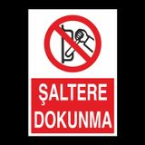 Technopa Şaltere Dokunma Uyarı Levhası