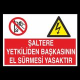 Technopa Şaltere Yetkiliden Başka El Sürmesi Yasaktır Uyarı Levhası