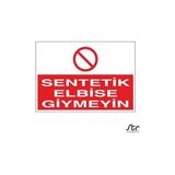 Technopa Sentetik Elbise Giymeyin 50 x 70 cm Uyarı Levhası