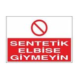 Technopa Sentetik Elbise Giymeyin Uyarı Levhası