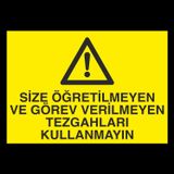 Technopa Size Öğretilmeyen ve Görev Verilmeyen Tezgahları Kullanmayın Uyarı Levhası