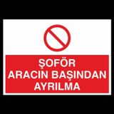 Technopa Şoför Aracın Başından Ayrılma Uyarı Levhası