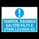 Technopa Tamirde Bakımda Şalteri Kilitle Uyarı Levhası As 50 x 70 cm Uyarı Levhası