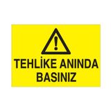 Technopa Tehlike Anında Basınız Uyarı Levhası