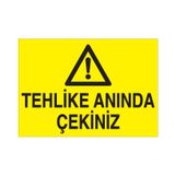 Technopa Tehlike Anında Çekiniz Uyarı Levhası