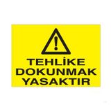 Technopa Tehlike Dokunmak Yasaktır Uyarı Levhası