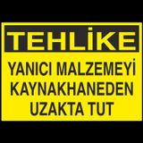 Technopa Tehlike - Yanıcı Malzemeyi Kaynakhaneden Uzak Tut Uyarı Levhası