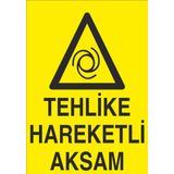 Technopa Tehlikeli Hareketli Aksam Uyarı Levhası
